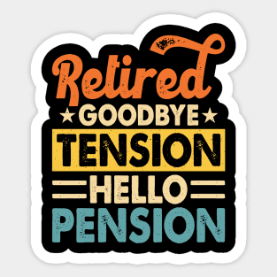 Retired Goodbye Tension Hello Pension T shirt For Women Sticker